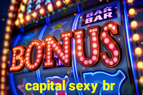 capital sexy br